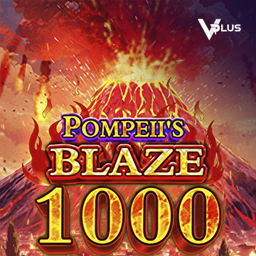 Vplus : Pompeii``s Blaze 1000 - PORTBET88