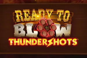 Playtech : Ready to Blow: Thundershots - PORTBET88